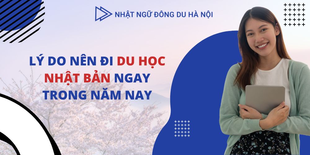 Lý do nên đi du học Nhật Bản - Du học Nhật Bản - Đông Du Hà Nội