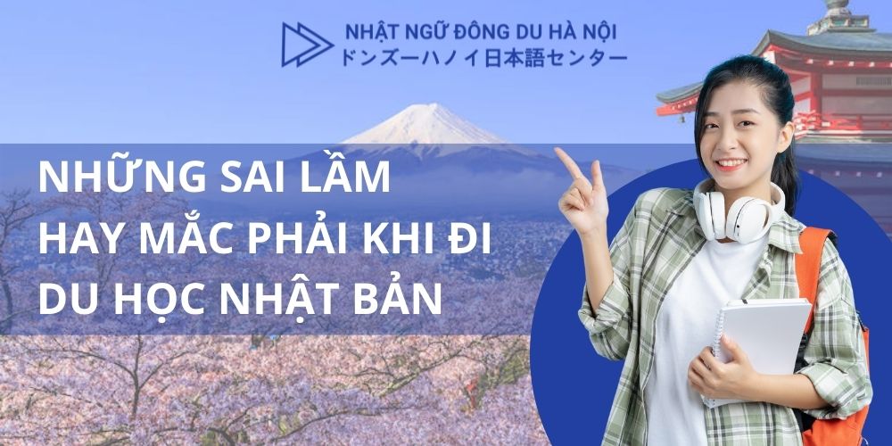 sai lầm hay mắc phải khi đi du học Nhật Bản