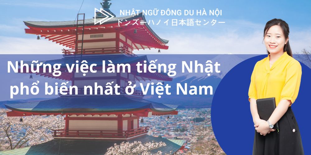 Việc làm tiếng Nhật- Học tiếng Nhật sau này làm gì