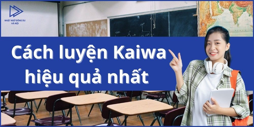 Cách luyện kaiwa hiệu quả