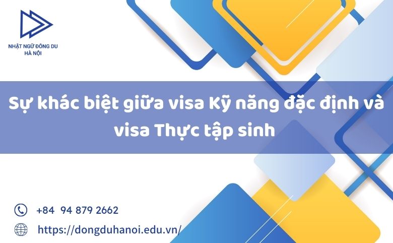 sự khác biệt giữa visa kỹ năng đặc định và visa thực tập sinh