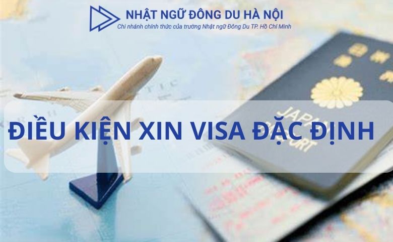 Dieu kien xin visa dac dinh