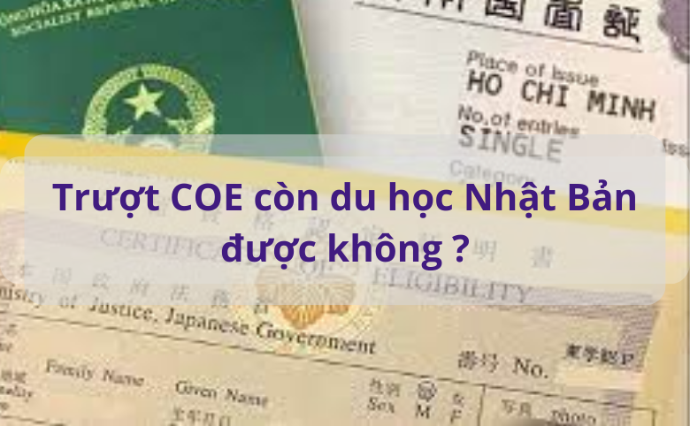 Trượt COE còn du học Nhật Bản được không