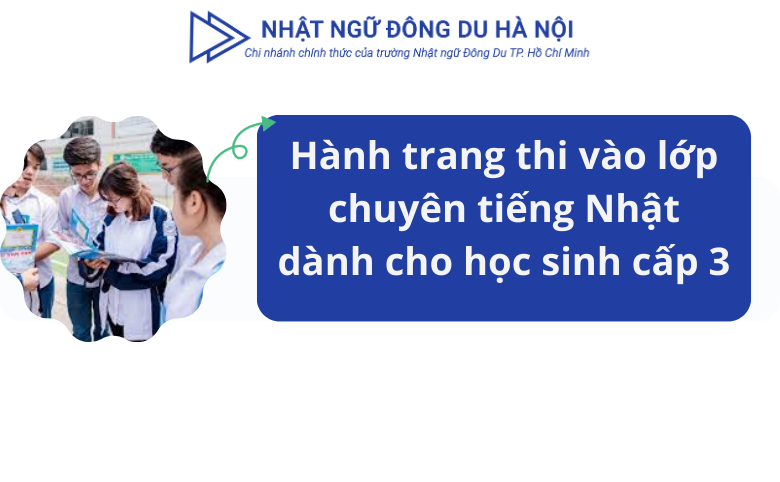 hành trang thi vào lớp chuyên tiếng Nhật