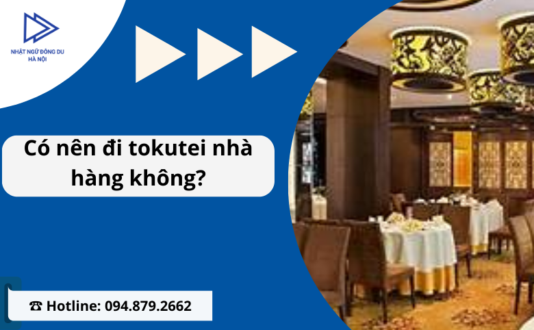 có nên đi tokutei nhà hàng không