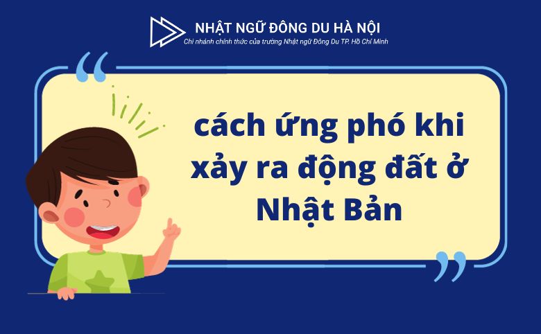 cách ứng phó khi xảy ra động đất