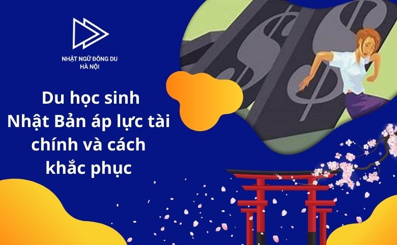 du học sinh Nhật Bản áp lực tài chính