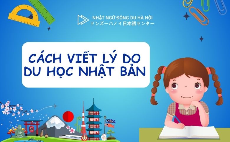 Cách viết lý do du học Nhật Bản