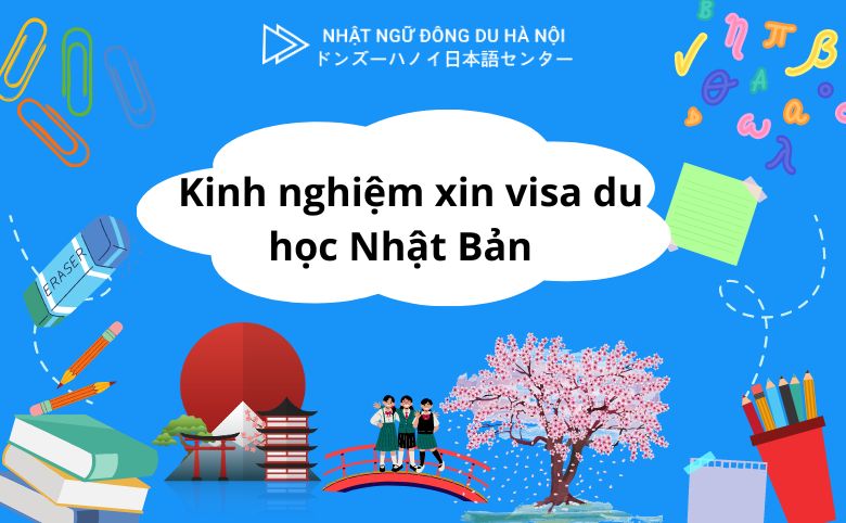kinh nghiệm xin visa du học Nhật Bản