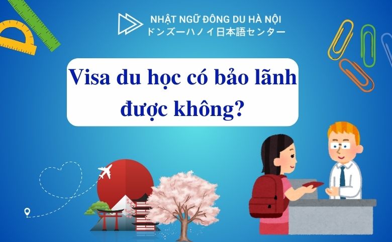 visa du học có bảo lãnh được không