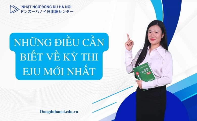 Kỳ thi EJU - Những điều cần biết về kỳ thi EJU