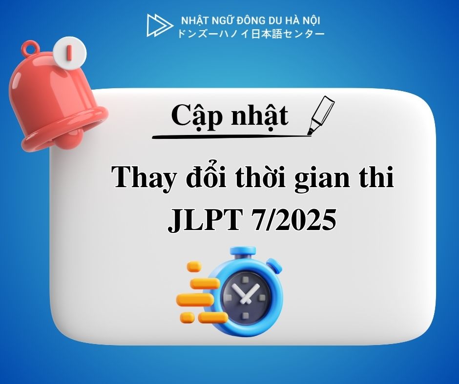 Thay đổi thời gian thi JLPT 7/2025